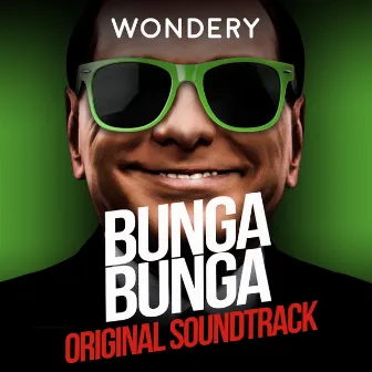 Bunga Bunga (Original Soundtrack) by Dario Forzato