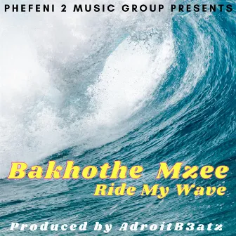 Ride My Wave by Bakhothe Mzee