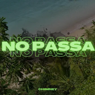 No Passa by Chimney