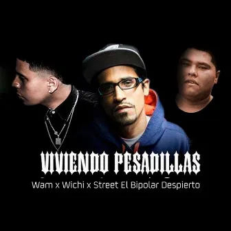 Viviendo Pesadillas by Street El Bipolar Despierto