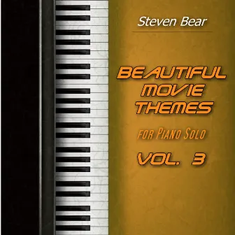 Beautiful Movie Themes for Piano Solo, Vol. 3 by Steven Bear