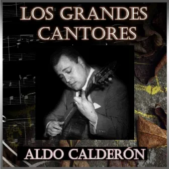 Los Grandes Cantores by Aldo Calderón