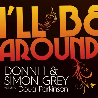 I'll Be Around by Simon Grey