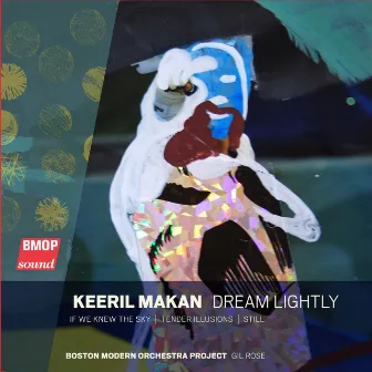 Keeril Makan: Dream Lightly by Keeril Makan