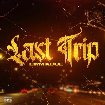 Last Trip by EWM Kdoe