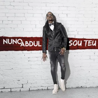 Sou Teu by Nuno Abdul