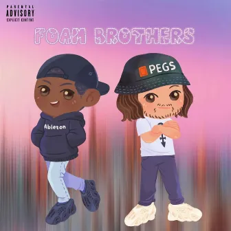 Foam Brothers by J-Pegs the Legend