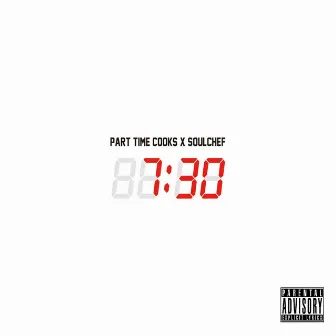 7:30 by Part Time Cooks