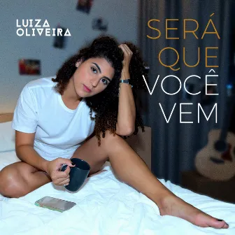 Será Que Você Vem by Luiza Oliveira