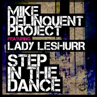 Step In The Dance by Mike Delinquent Project