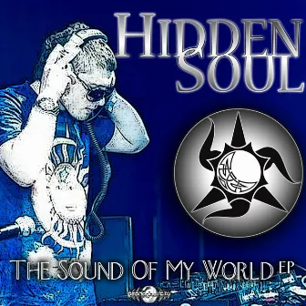 The Sound of My World by Hidden Soul