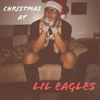 Christmas At Lil Eagle's by Lil Eagle