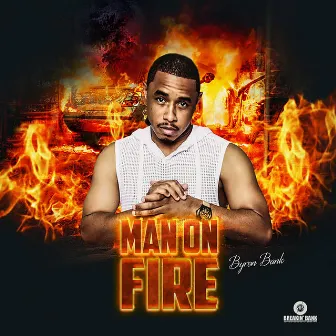 Man on Fire by Byron Bank