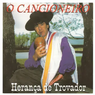 Herança de Trovador by O Cancioneiro