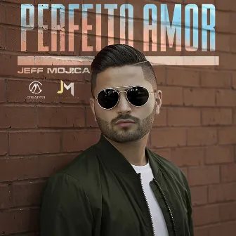 Perfeito Amor by Jeff Mojica