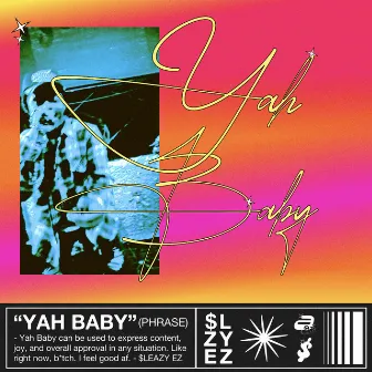 Yah Baby by $leazy EZ