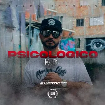 Psicológico do Tru by Everdose