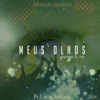 Meus Olhos Querem Te Ver by Lucas Santana