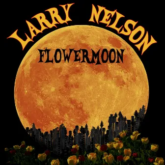 Flowermoon by Larry Nelson