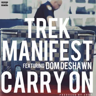 Carry On (feat. Dom Deshawn) by Trek Manifest