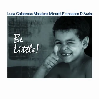 Be Little ! by Luca Calabrese