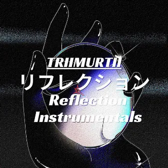 Reflection Instrumentals by Triimurtii