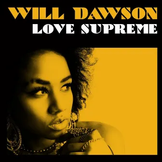 Love Supreme by Will Dawson