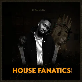 House Fanatics, Vol. 003 by MabeeDj