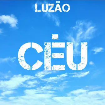 CÉU by Luzão