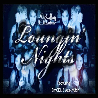 Loungin' Nights (Vocalmix) by Dirk Deafner