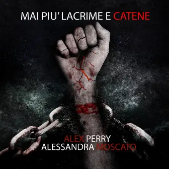 mai più lacrime e catene by Alex Perry