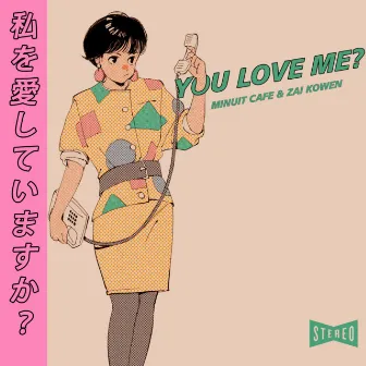 You Love Me by Zai Kowen