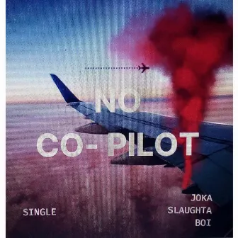 No Co Pilot by Joka Slaughta Boi