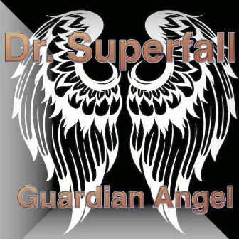 Guardian Angel by Dr. Superfall