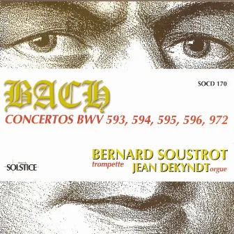 Bach: Concerto transcriptions for Trumpet & Organ by Bernard Soustrot