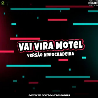 Vai Vira Motel - Versão Arrochadeira by Danzin no Beat