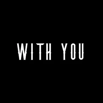 With You (Cover) by Taylor Destroy