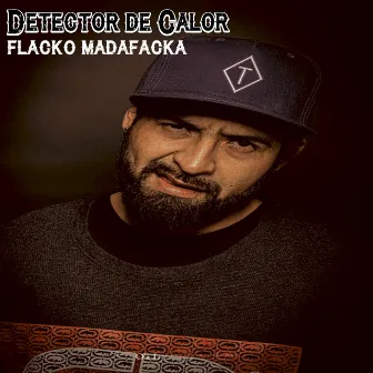 Detector de Calor by Flacko Madafacka