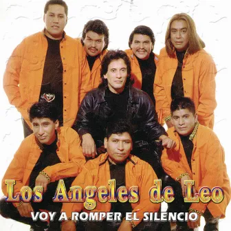 Voy a Romper el Silencio by Los Ángeles De Leo