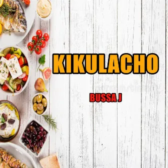 Kikulacho by Bussa J