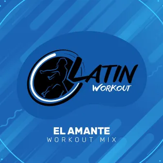 El Amante by Latin Workout