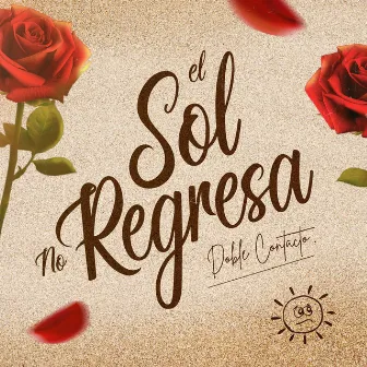 El Sol No Regresa by Doble Contacto