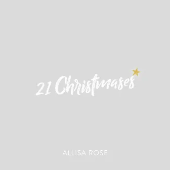 21 Christmases by Allisa Rose