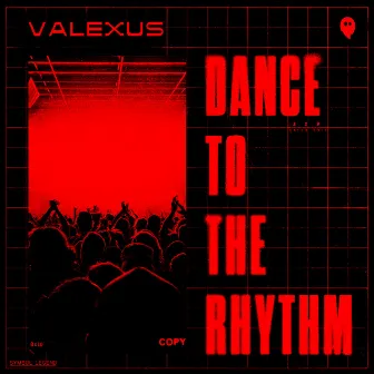 Dance To The Rhythm by Valexus