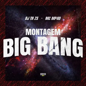 Montagem Big Bang by MC MP40