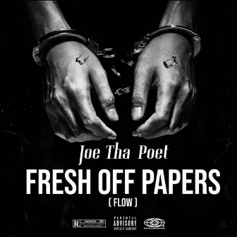 Fresh off Papers FLOW by Joe ThaPoet