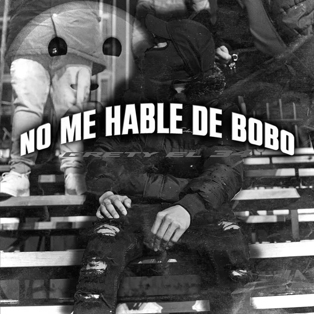 NO ME HABLEN DE BOBO