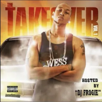 The TakeOver, Vol. 1 by Wess Musiq