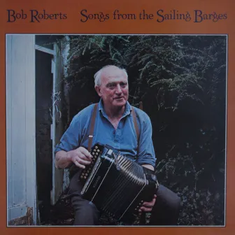 Songs from the Sailing Barges by Bob Roberts