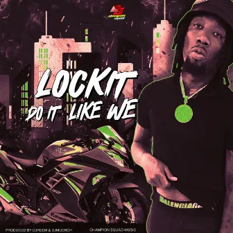 Do It Like We by Lockit